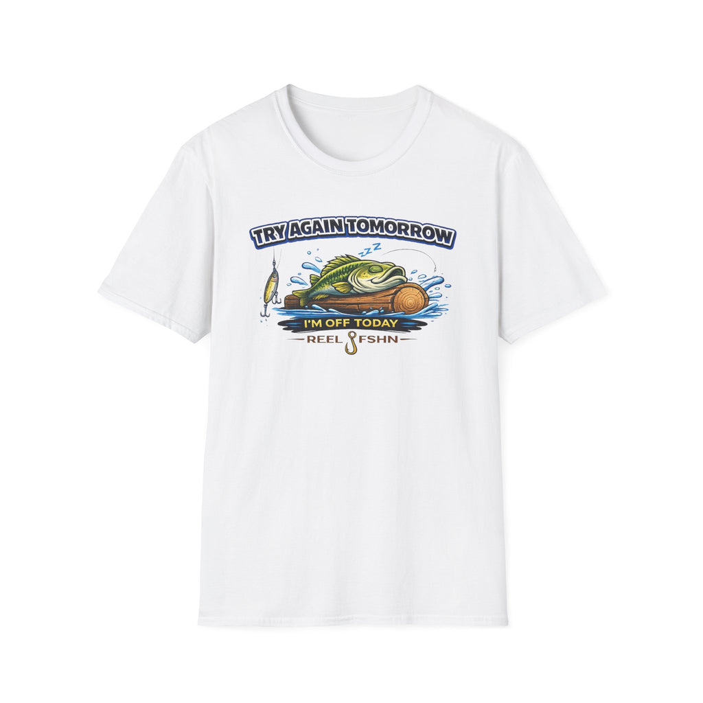 Try Again Tomorrow I'm Off Today T-Shirt