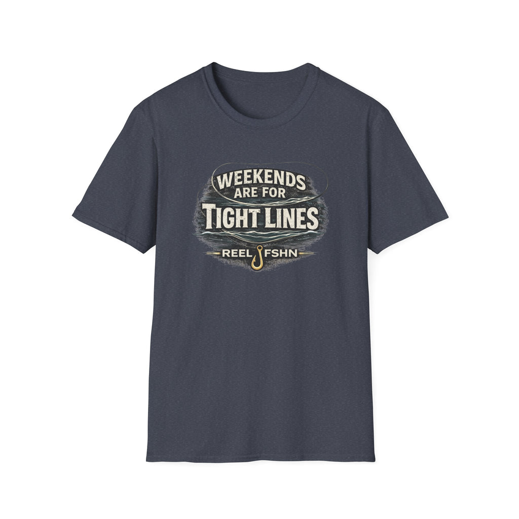 Weekends Are For Tight Lines T-Shirt