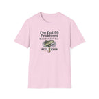 I've Got 99 Problems, But A Fish Ain't One  T-Shirt