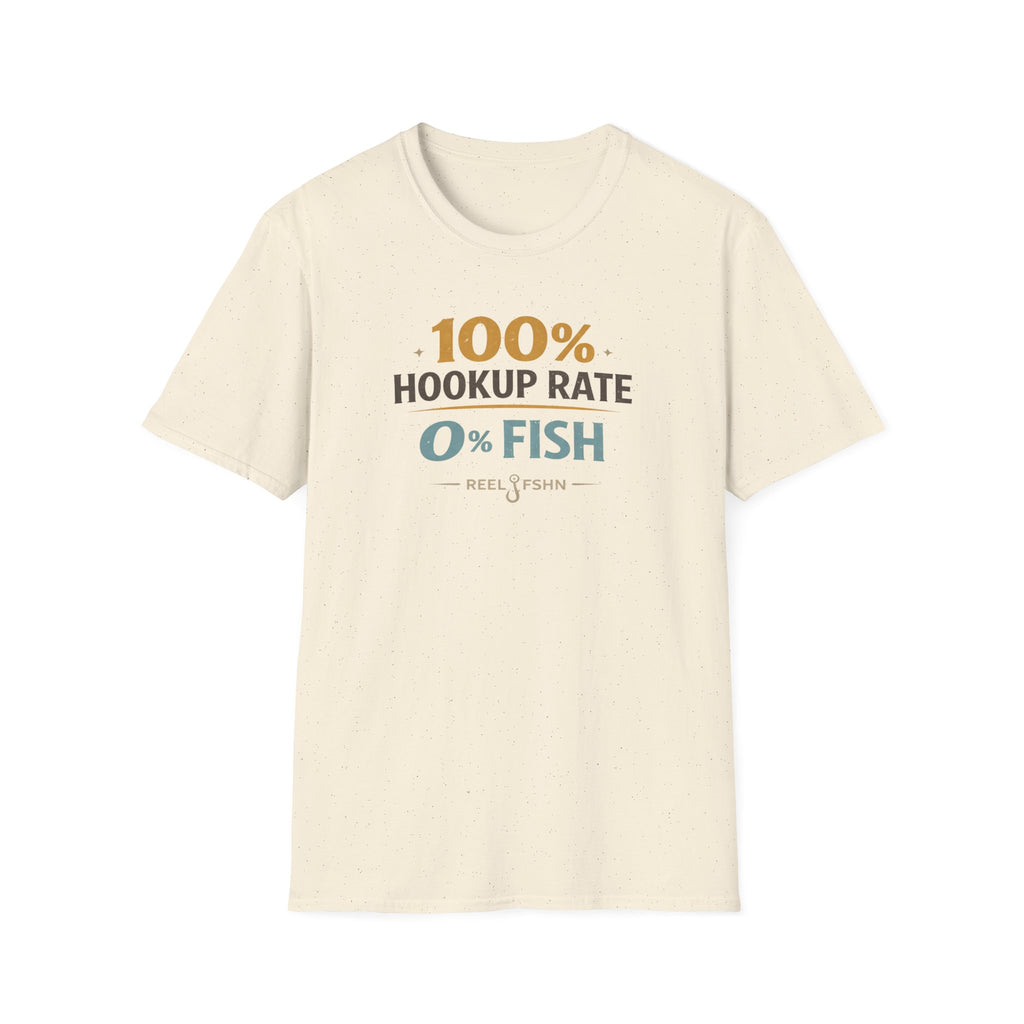 100% Hookup Rate 0% Fish T-Shirt