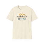 100% Hookup Rate 0% Fish T-Shirt