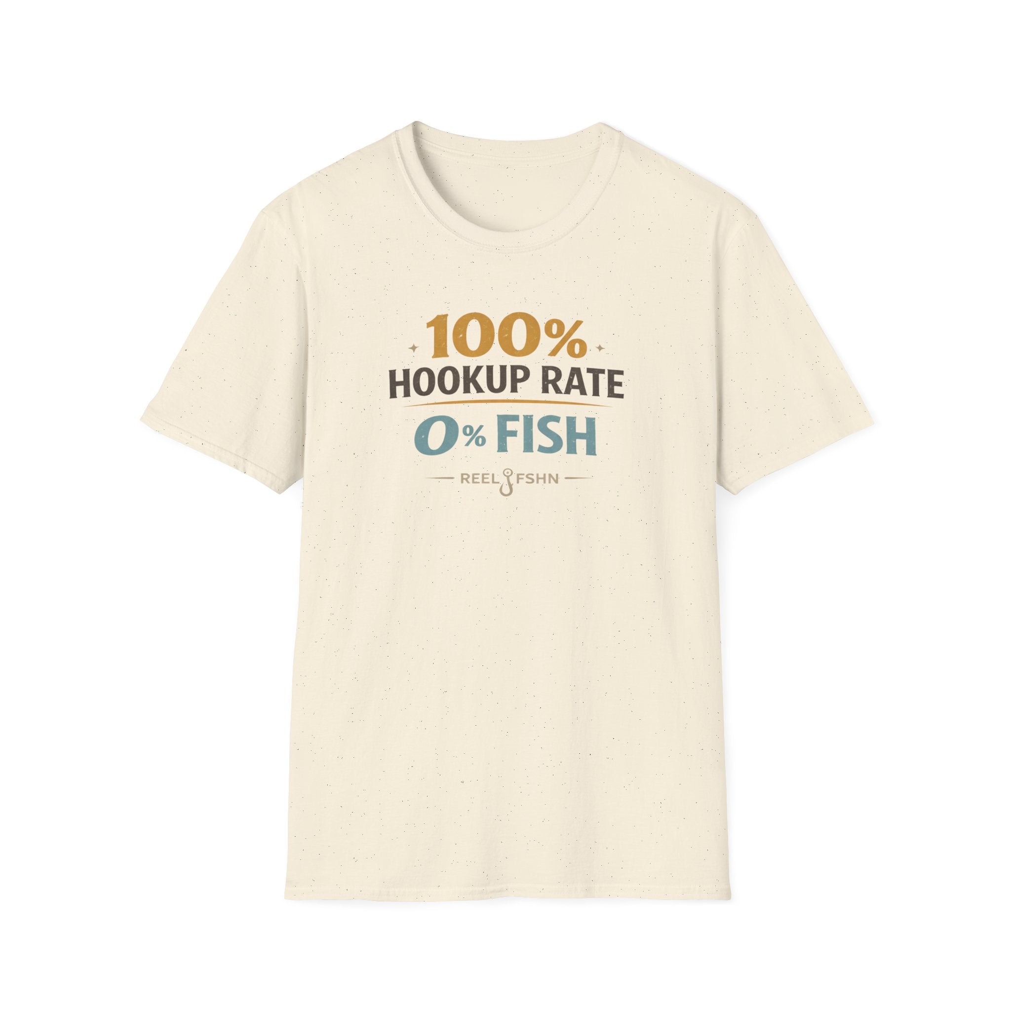 100% Hookup Rate 0% Fish T-Shirt