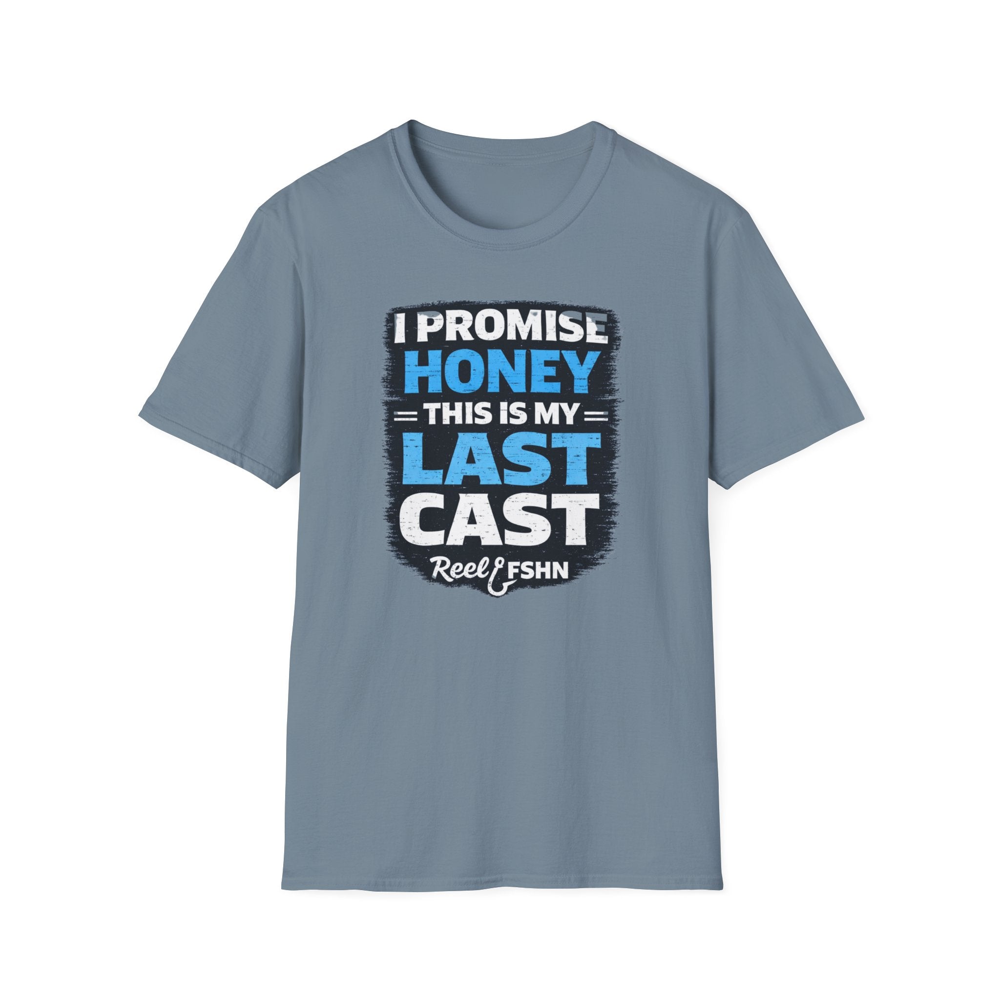 I Promise Honey This Is My Last Cast T-Shirt