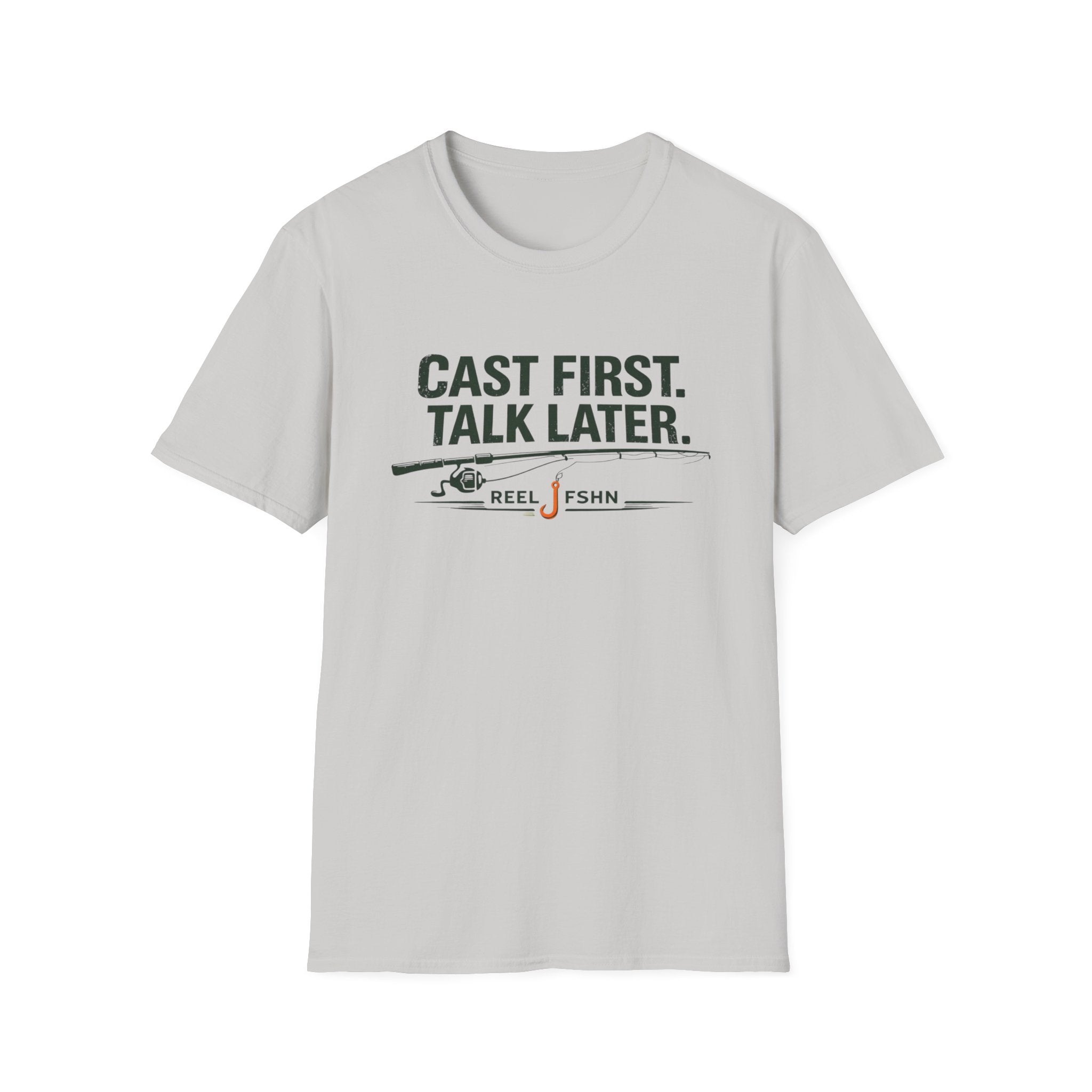 Cast First. Talk Later. T-Shirt