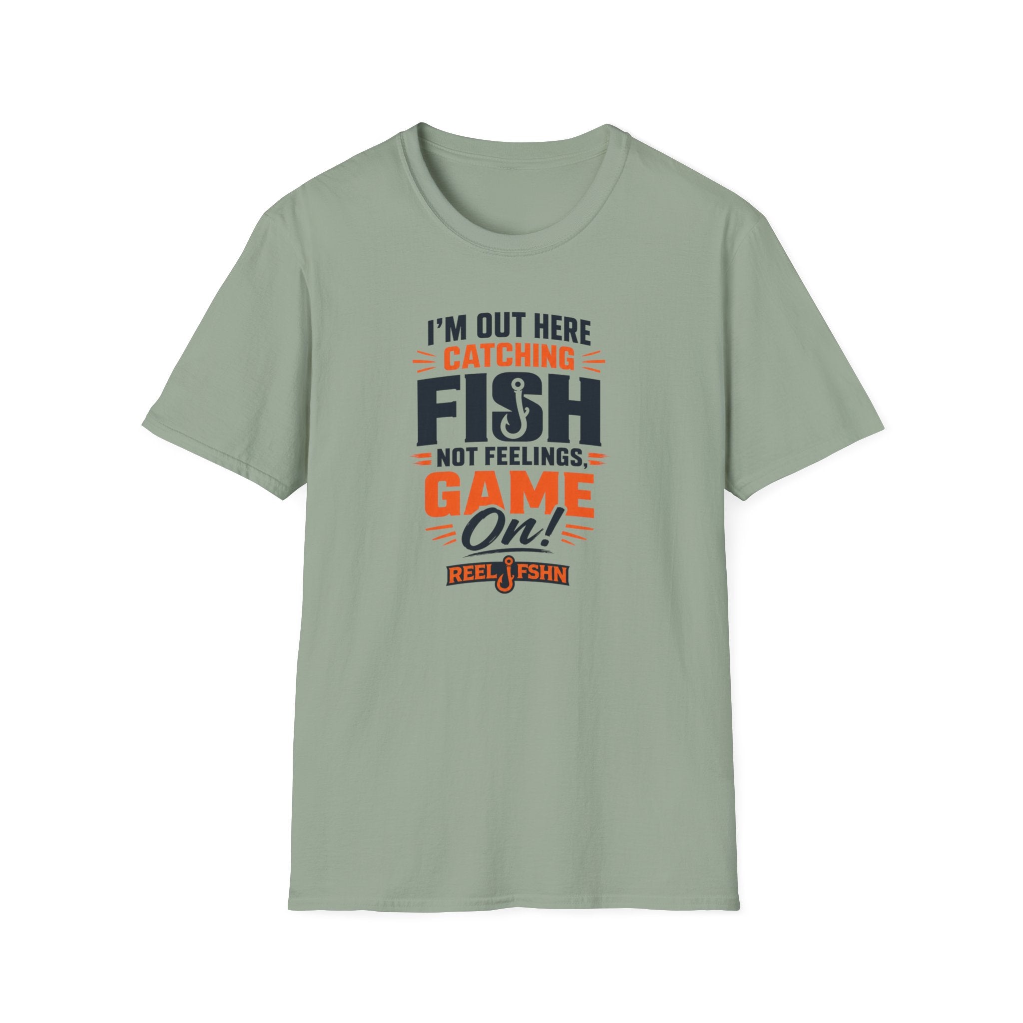 I'M Out Here Catching Fish Not Feelings Game On  T-Shirt