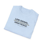 Low Signal. High Peace. T-Shirt