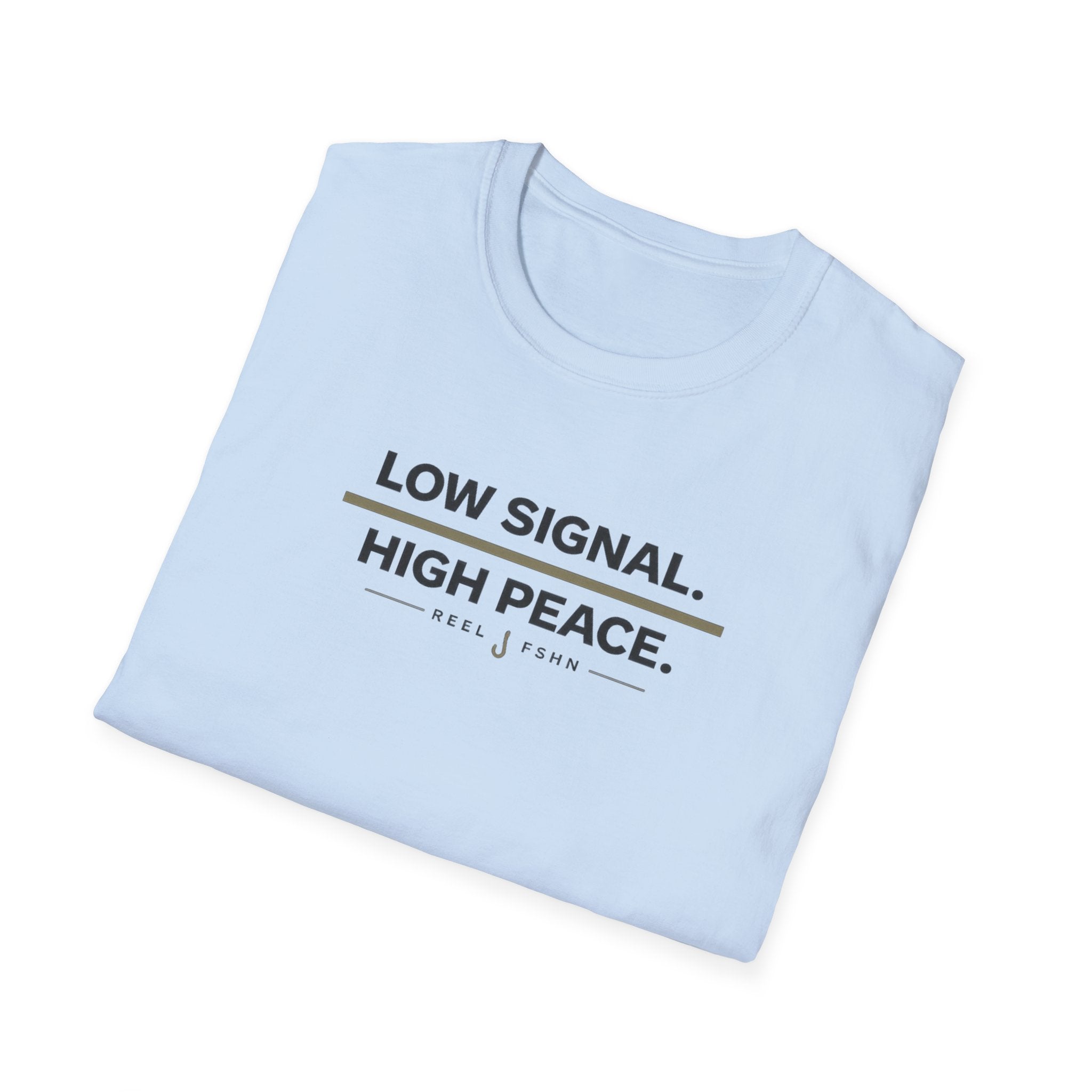 Low Signal. High Peace. T-Shirt