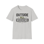 Outside All Weekend T-Shirt