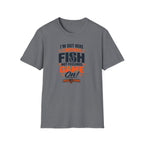 I'M Out Here Catching Fish Not Feelings Game On  T-Shirt
