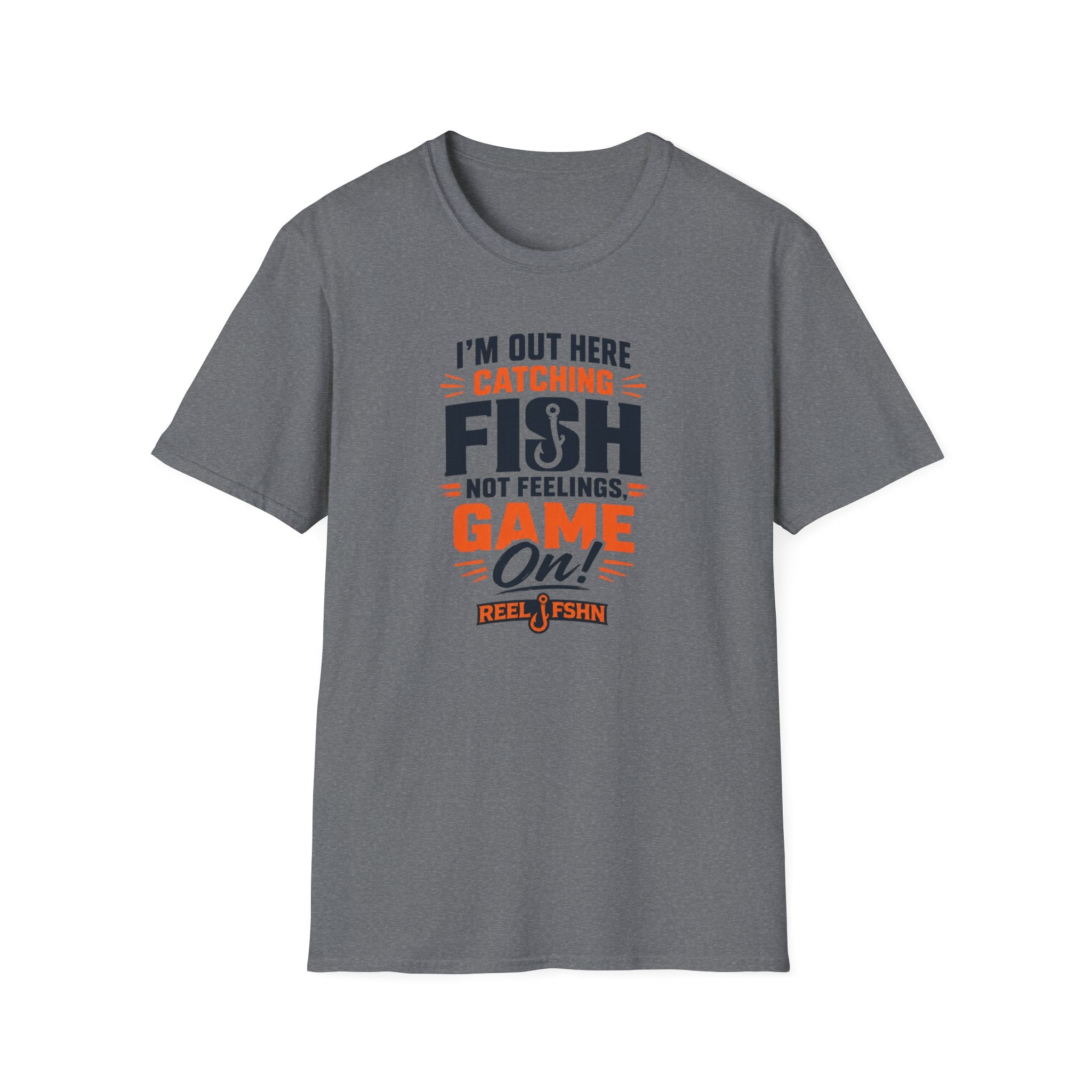 I'M Out Here Catching Fish Not Feelings Game On  T-Shirt
