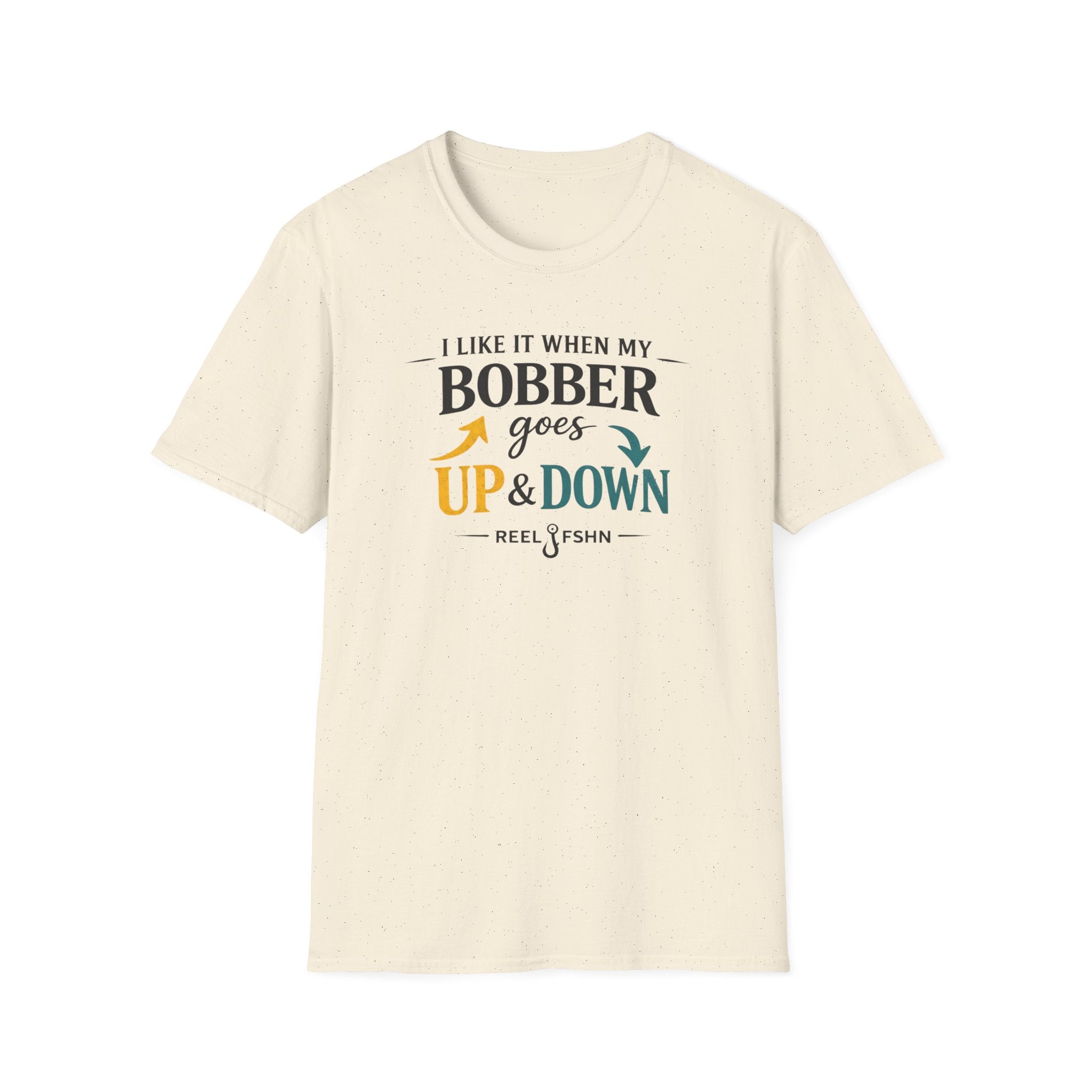 I Like It When My Bobber Goes Up & Down  T-Shirt