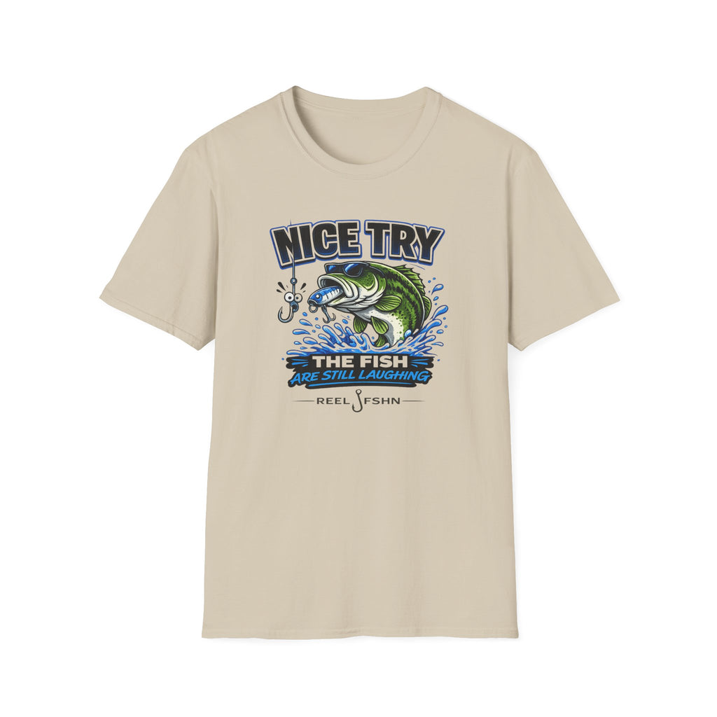 Nice Try The Fish Are Still Laughing T-Shirt