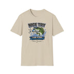 Nice Try The Fish Are Still Laughing T-Shirt