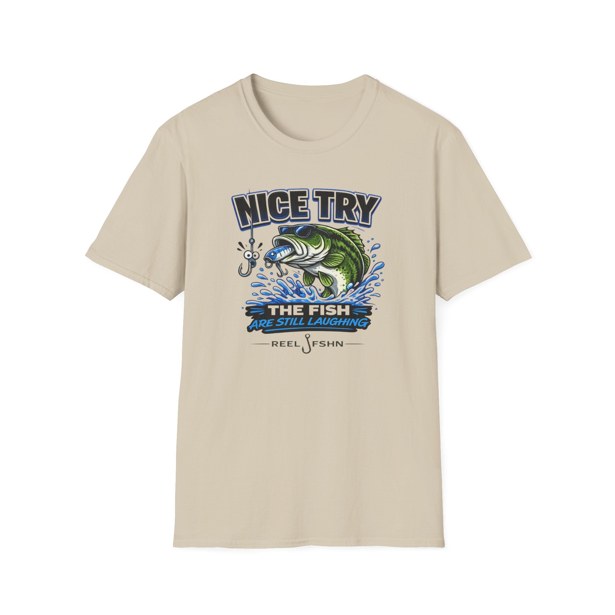 Nice Try The Fish Are Still Laughing T-Shirt