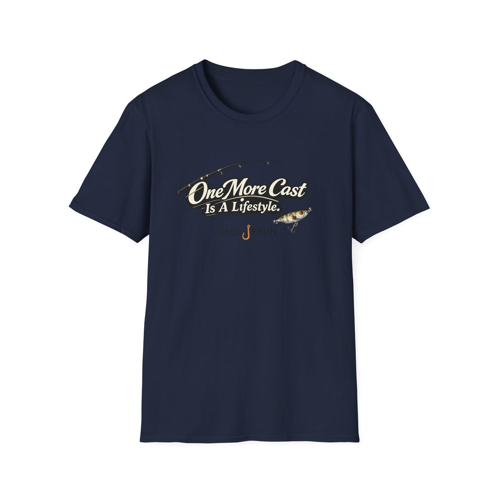 One More Cast Is A Lifestyle T-Shirt