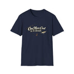 One More Cast Is A Lifestyle T-Shirt