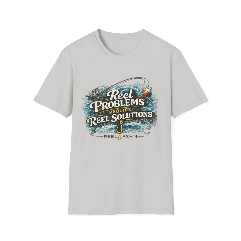 Reel Problems Require Reel Solutions T-Shirt