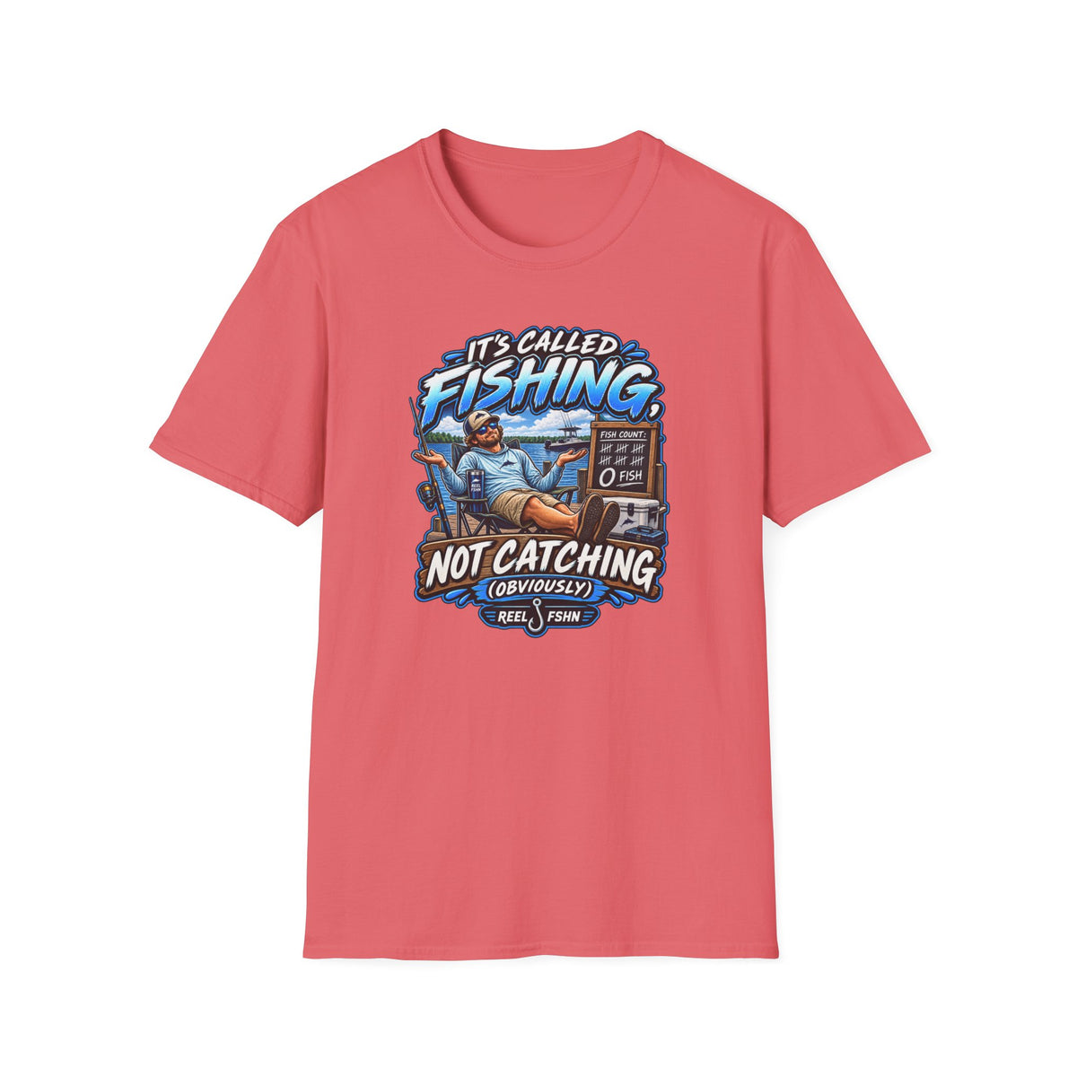 It's Called Fishing Not Catching T-Shirt