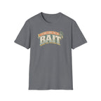 I'm Only Here For The BAIT T-Shirt