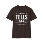 Tension Tells All T-Shirt