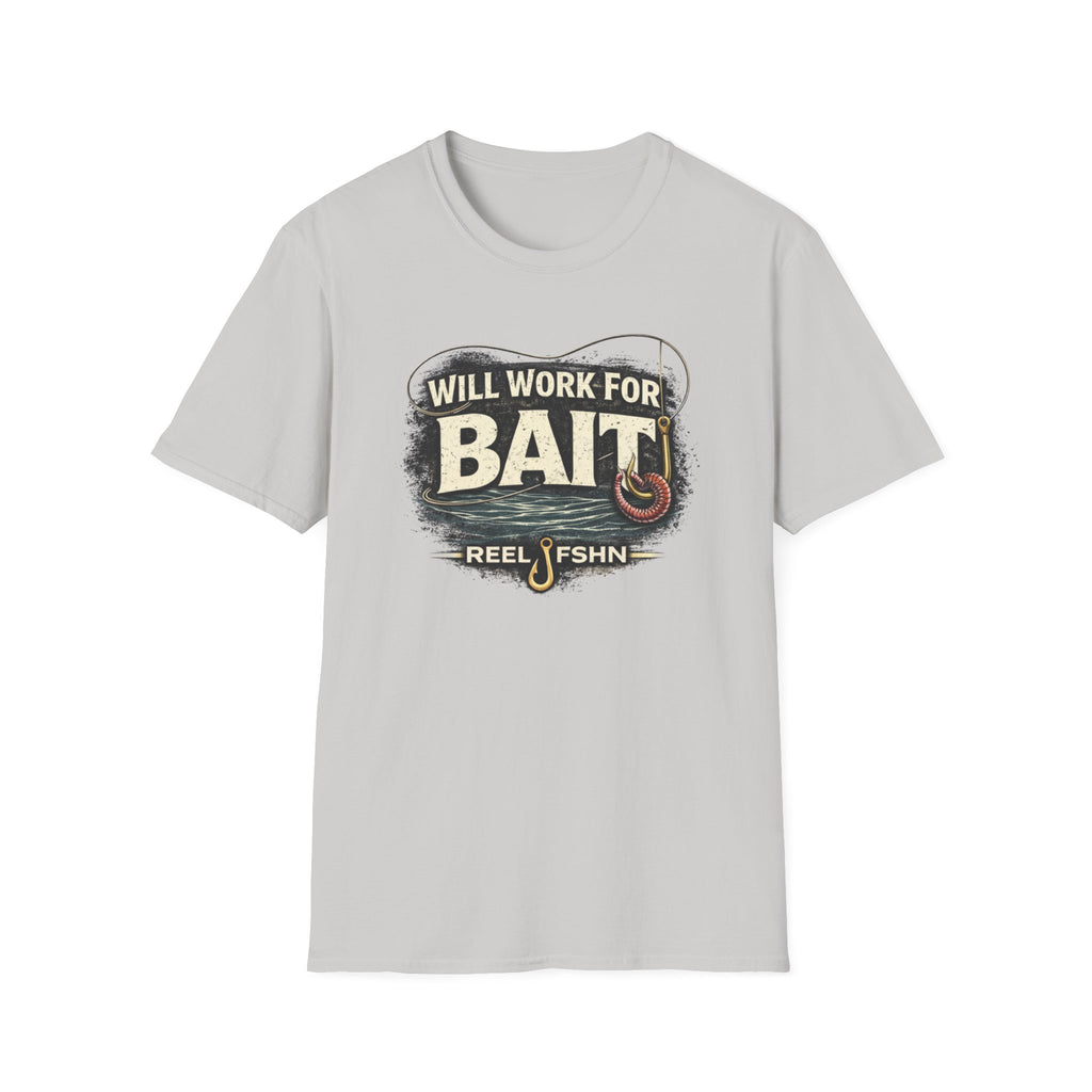 Will Work For Bait T-Shirt