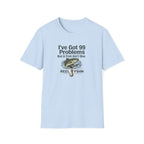 I've Got 99 Problems, But A Fish Ain't One  T-Shirt