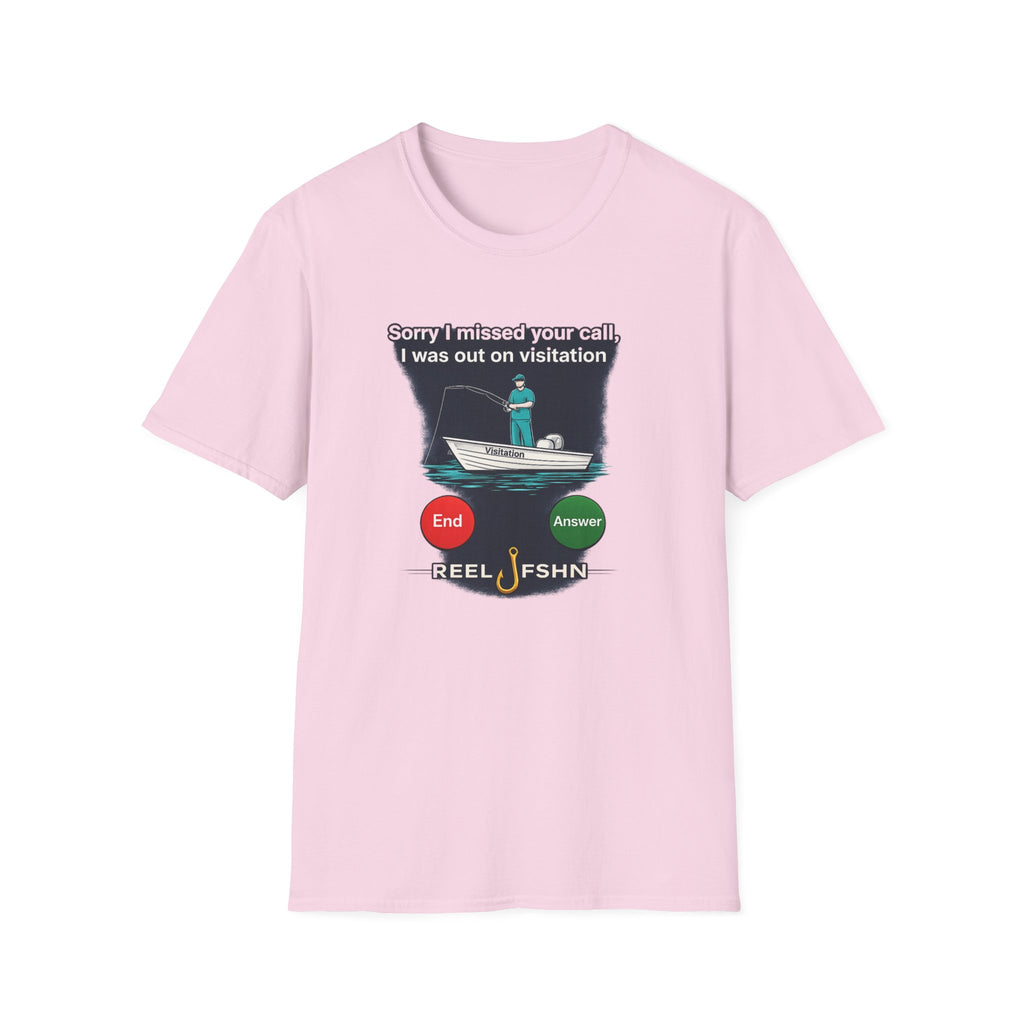 Sorry I Missed Your Call, I was out on Visitation T-Shirt