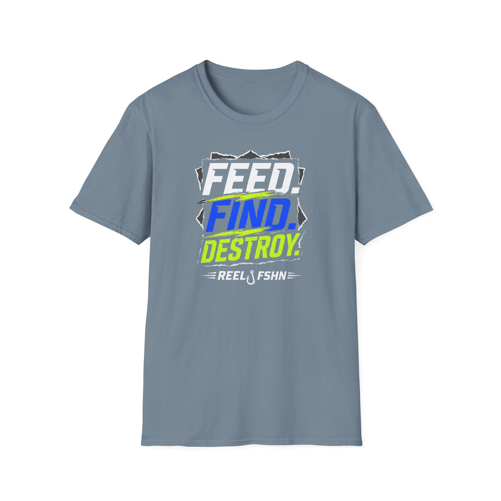 FEED. FIND. DESTROY.  T-Shirt