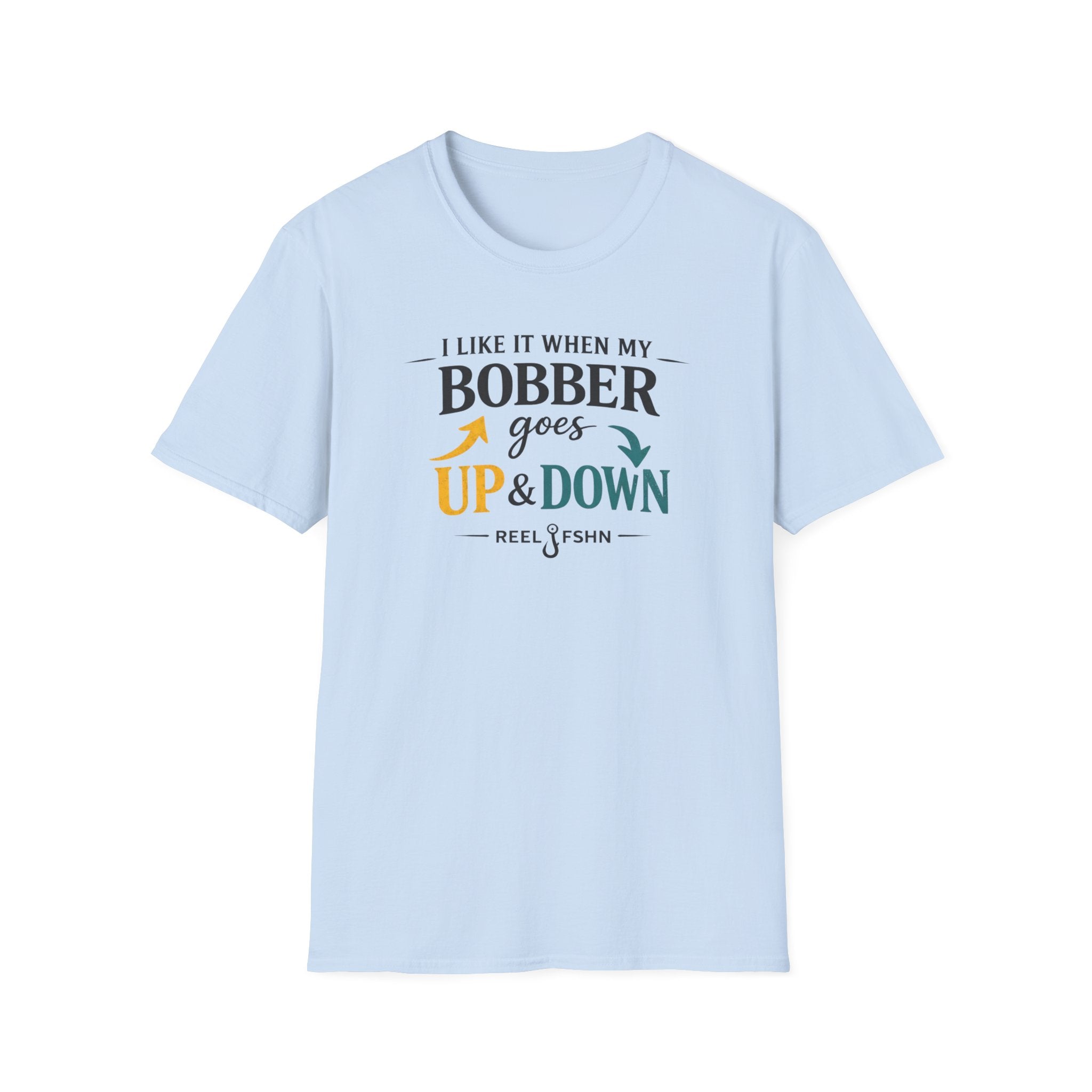 I Like It When My Bobber Goes Up & Down  T-Shirt
