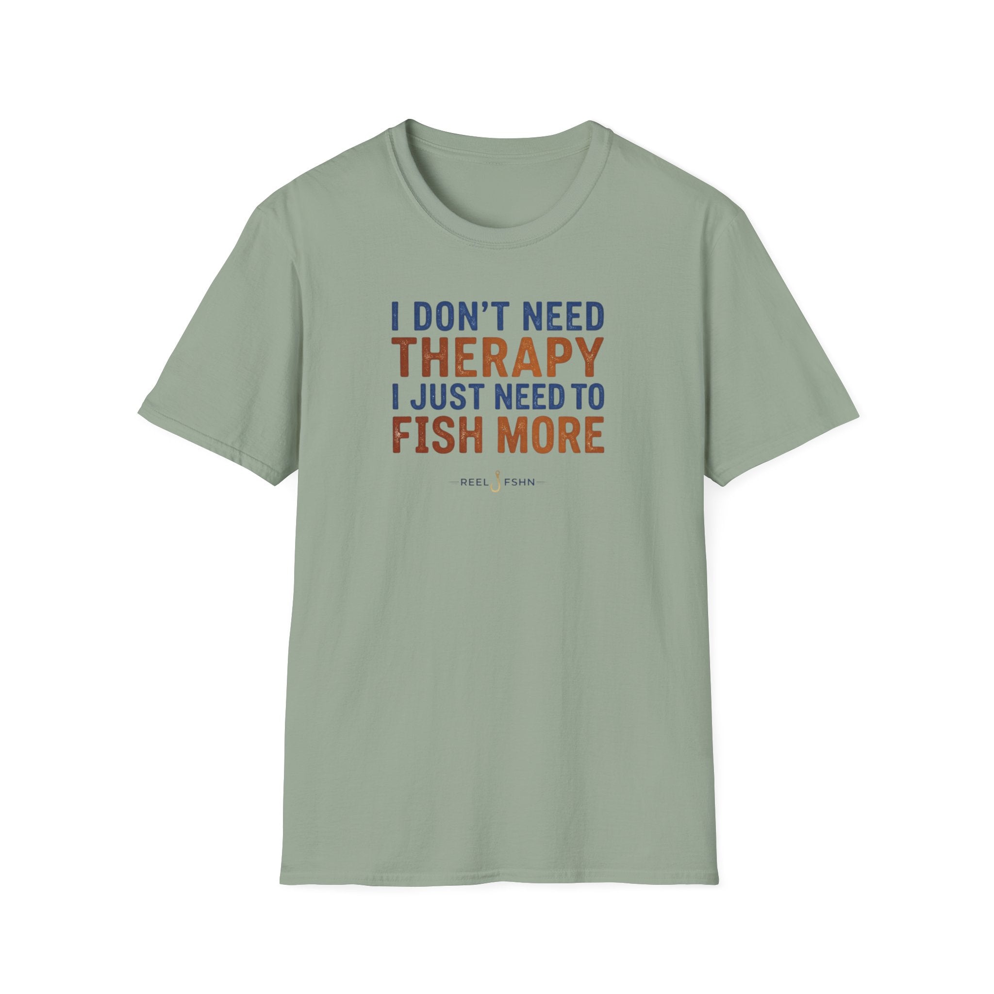 I Don't Need Therapy I Just Need To Fish More T-Shirt