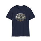 Weekends Are For Tight Lines T-Shirt