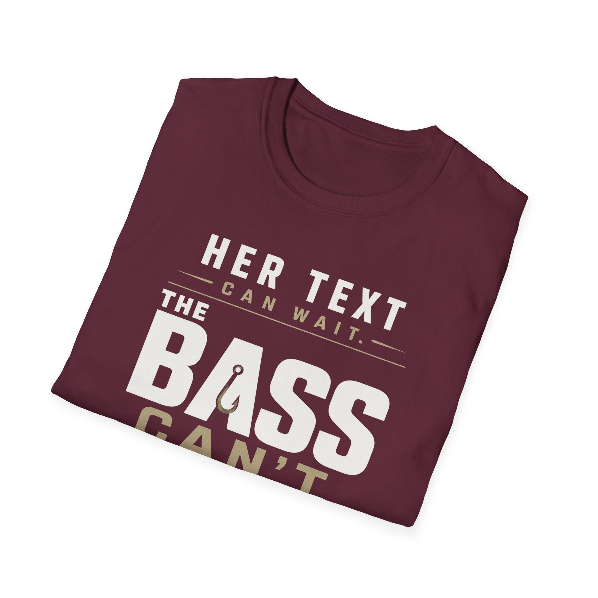Her Text Can Wait The Bass Can't T-Shirt