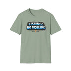 Fishing: No Problems! T-Shirt