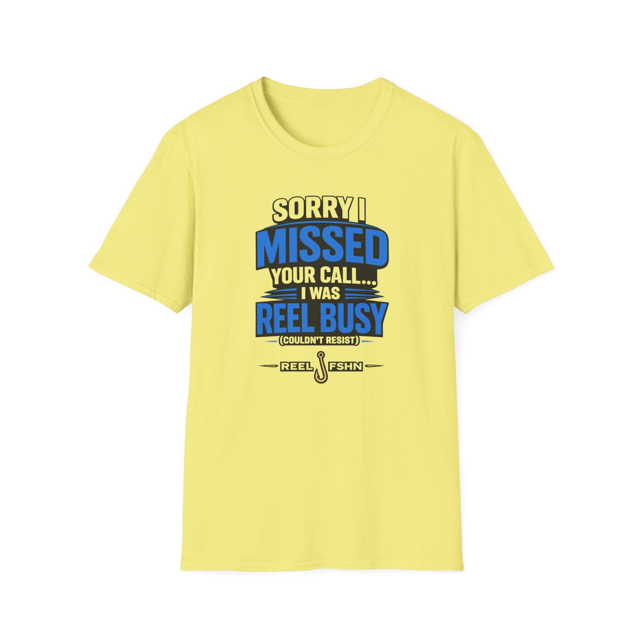 Sorry I Missed Your Call I Was REEL Busy T-Shirt