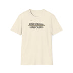 Low Signal. High Peace. T-Shirt