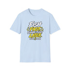 Fish First, Figure It Out Later T-Shirt