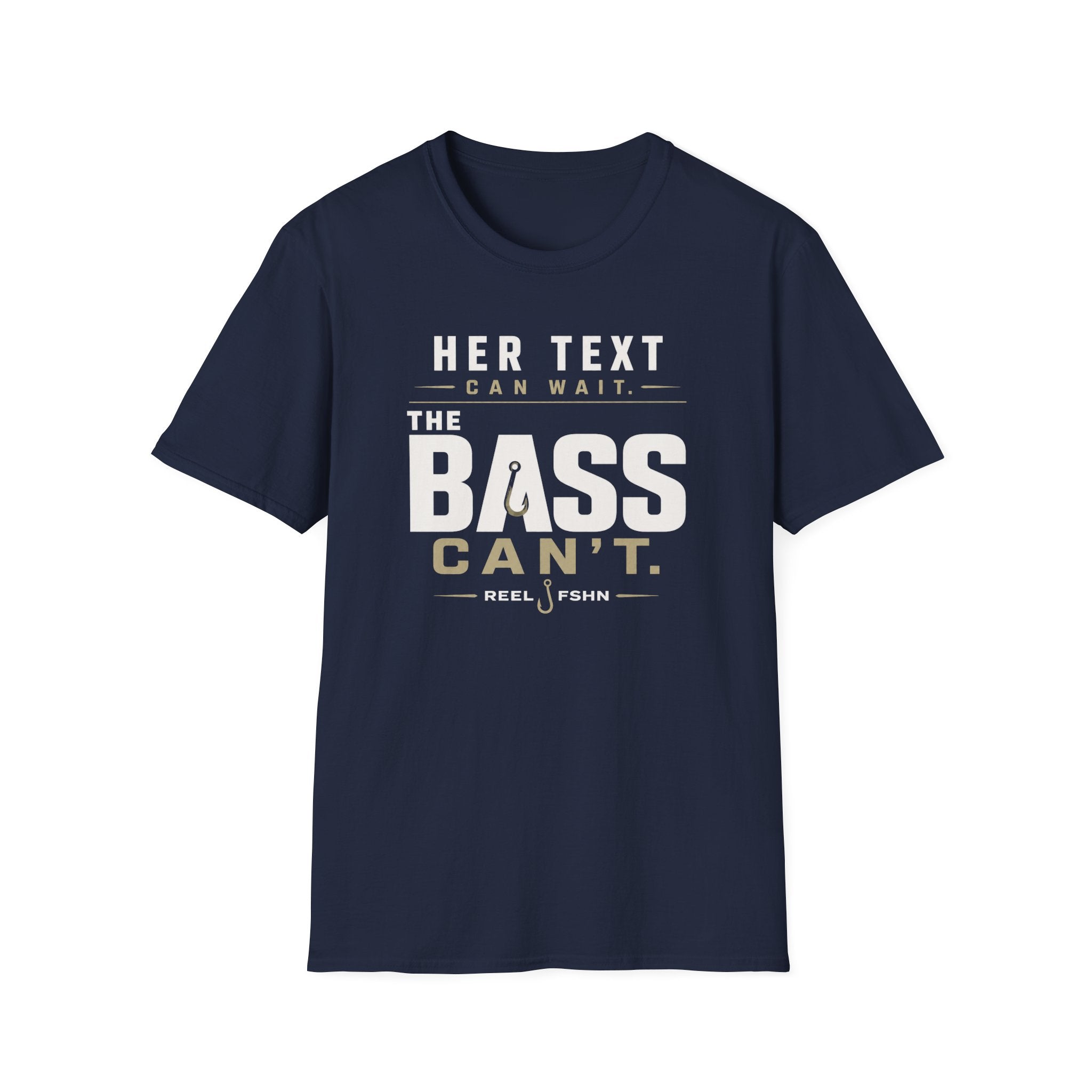 Her Text Can Wait The Bass Can't T-Shirt