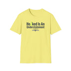 Hooked Is An Understatement T-Shirt