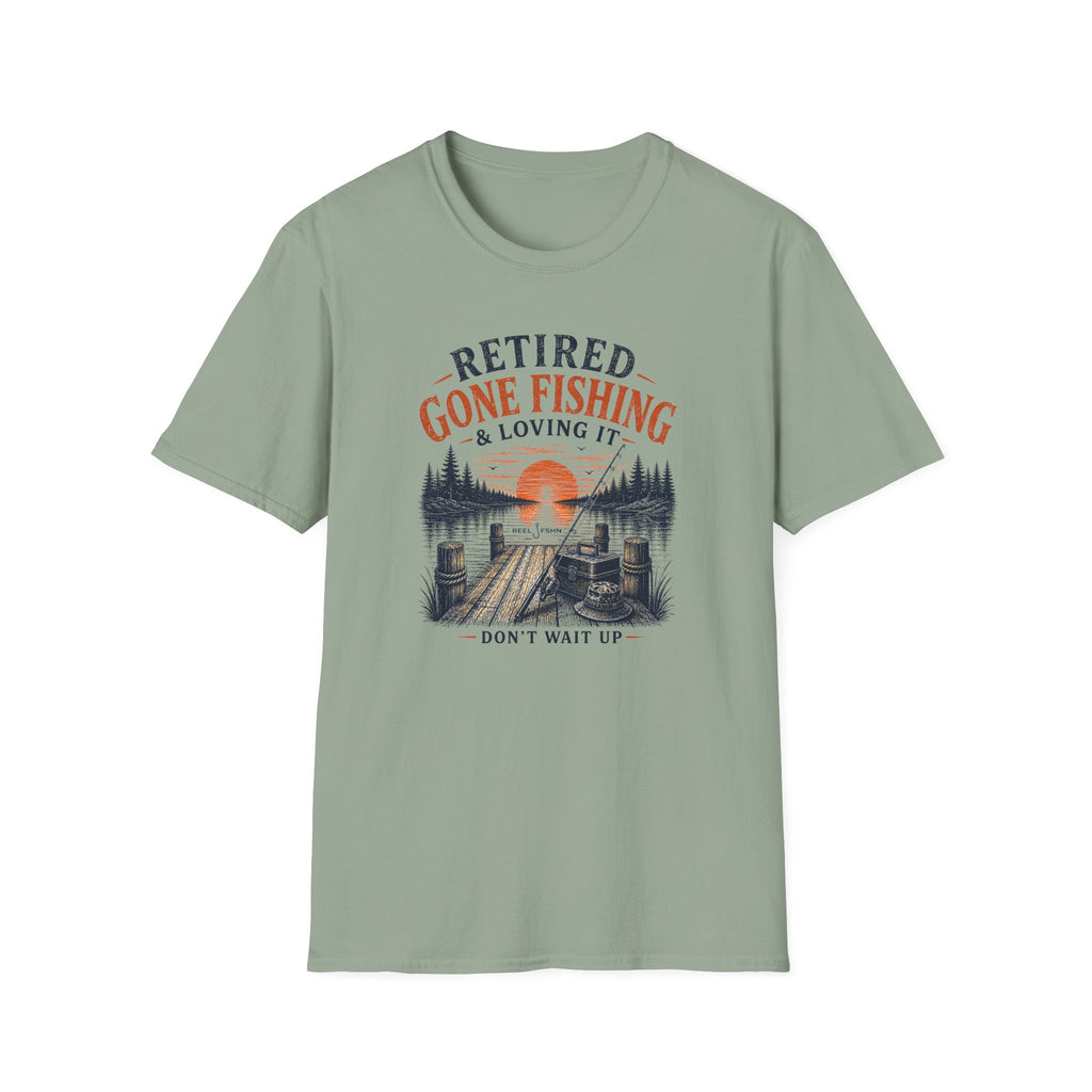 Retired Gone Fishing & Loving It, Don't Wait Up T-Shirt