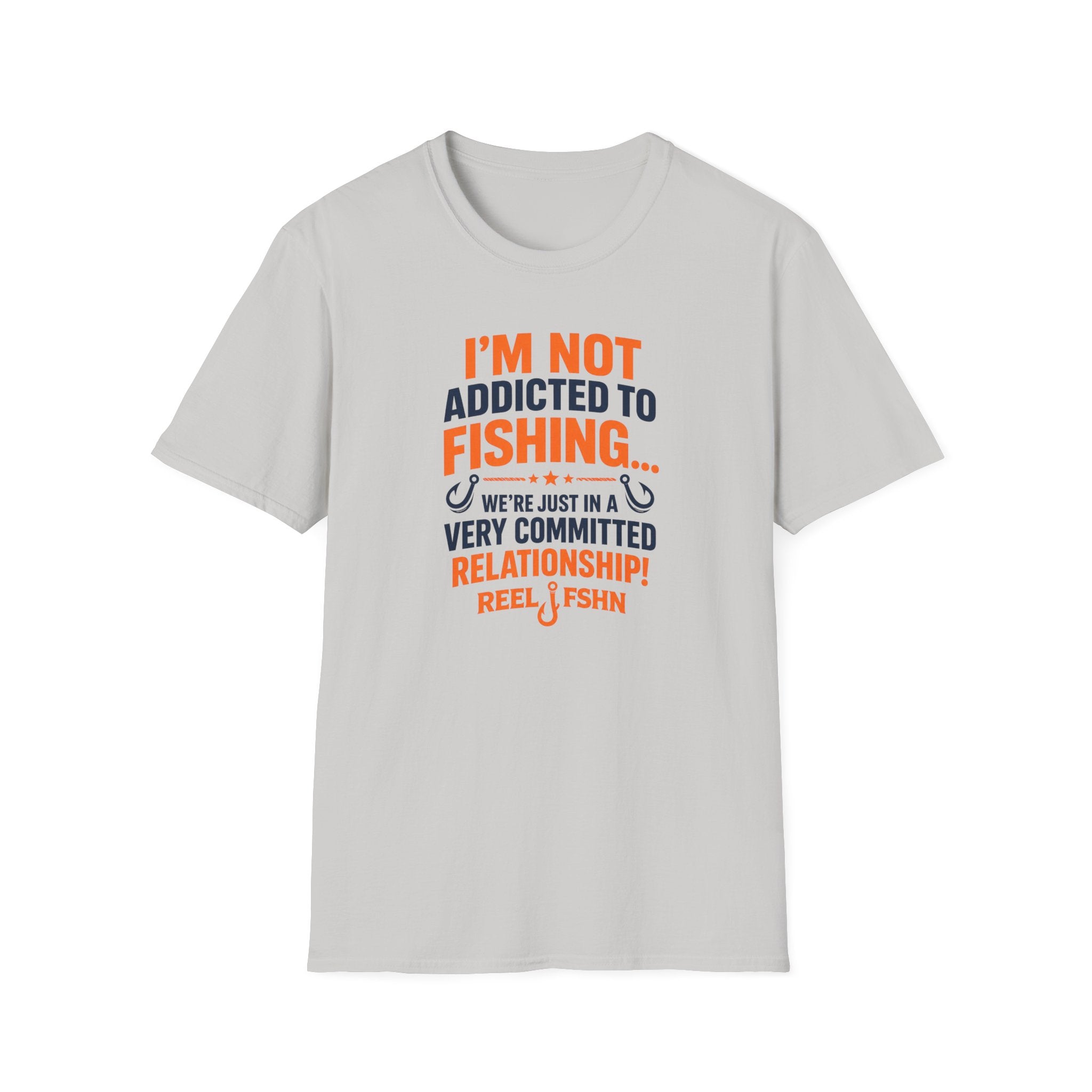 I'm Not Addicted To Fishing  T-Shirt
