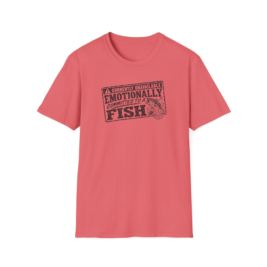Currently Unavailable Emotionally Committed To A Fish T-Shirt