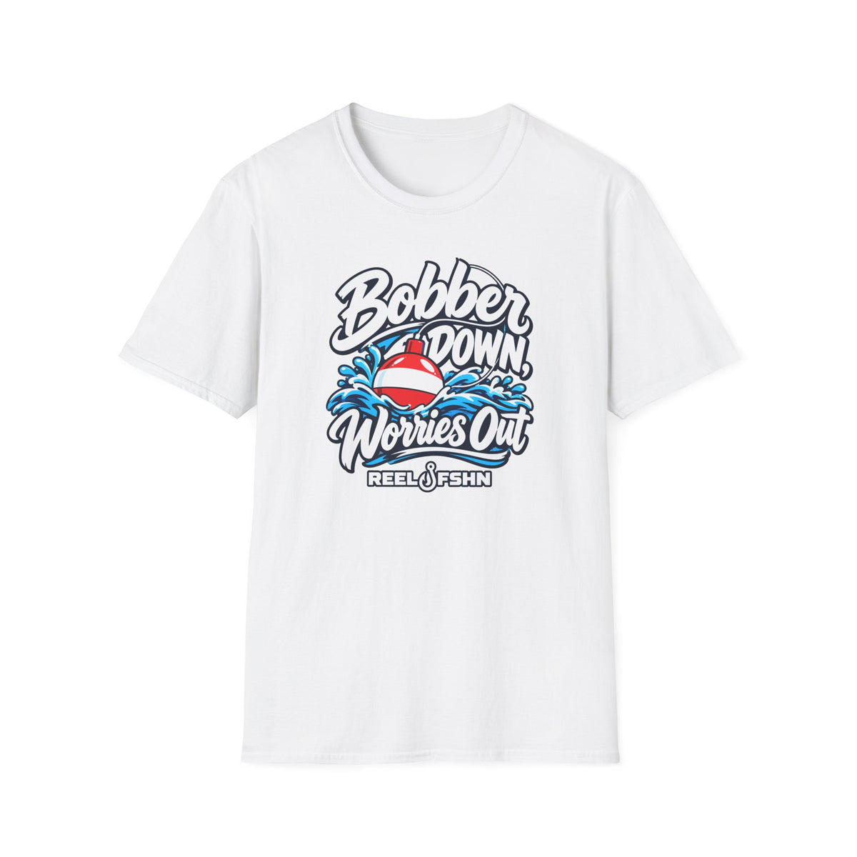 Bobber Down Worries Out T-Shirt