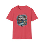 Sorry I've Got A Prior Engagement with A Fish T-Shirt