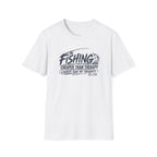 Fishing Cheaper Than Therapy Louder Than MY Thoughts T-Shirt