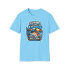 Sorry, I Was Fishing T-Shirt