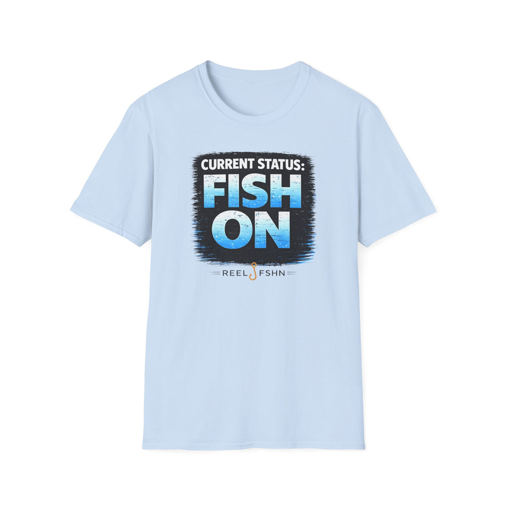 Current Status: Fish On! T-Shirt