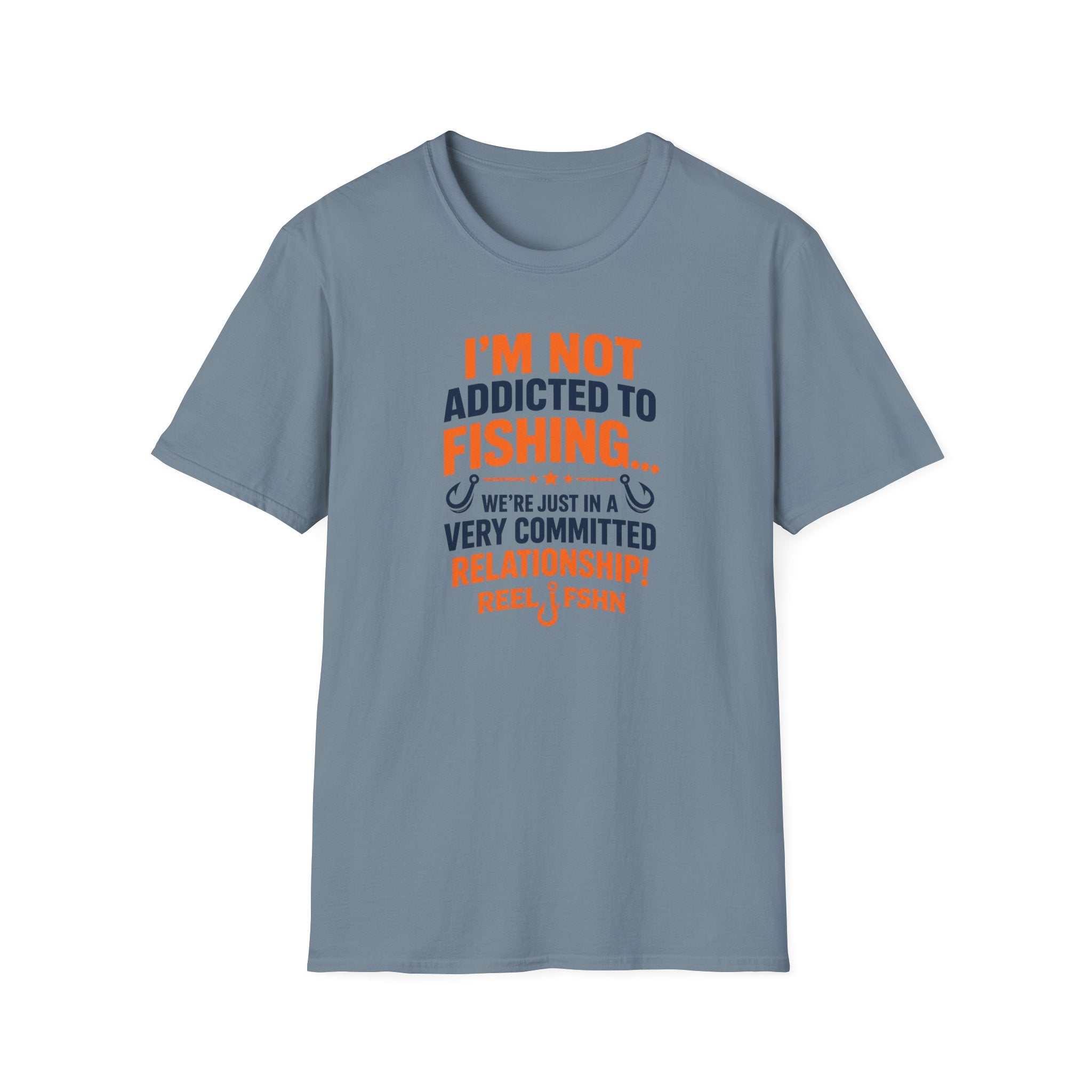 I'm Not Addicted To Fishing  T-Shirt