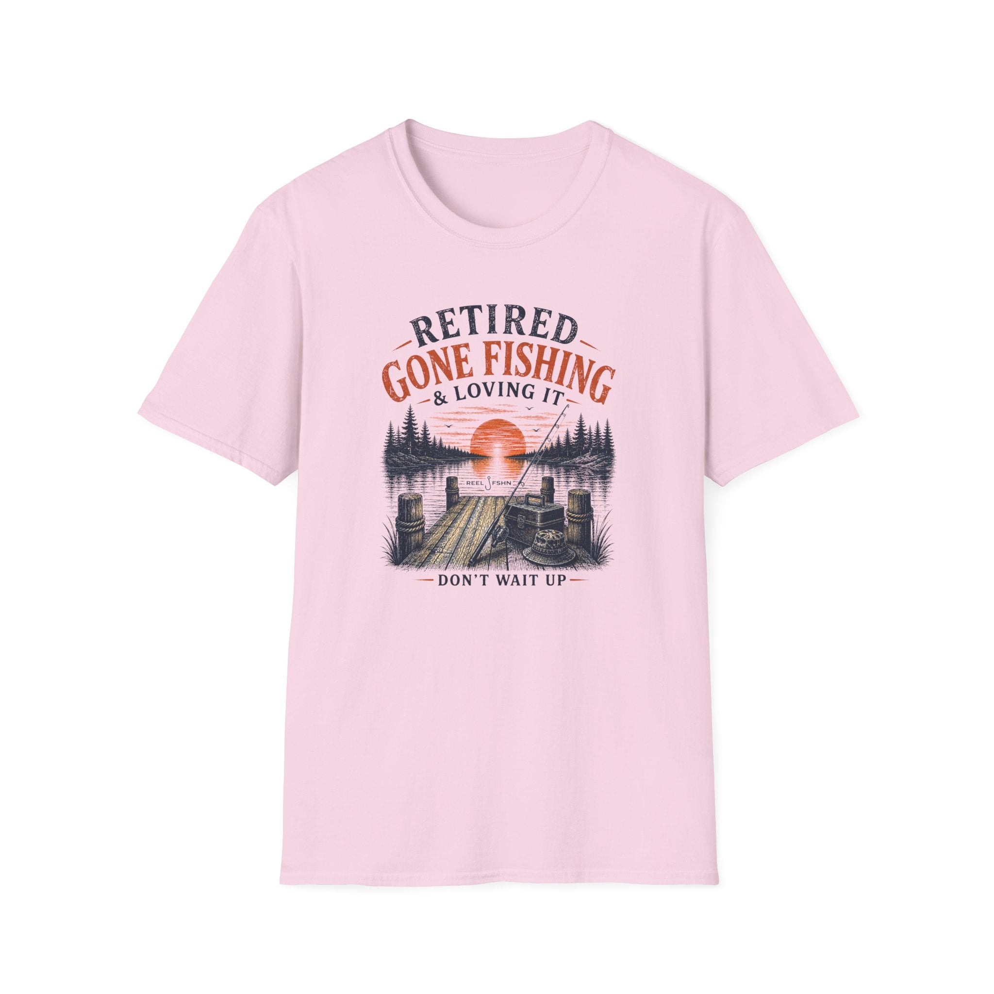 Retired Gone Fishing & Loving It, Don't Wait Up T-Shirt
