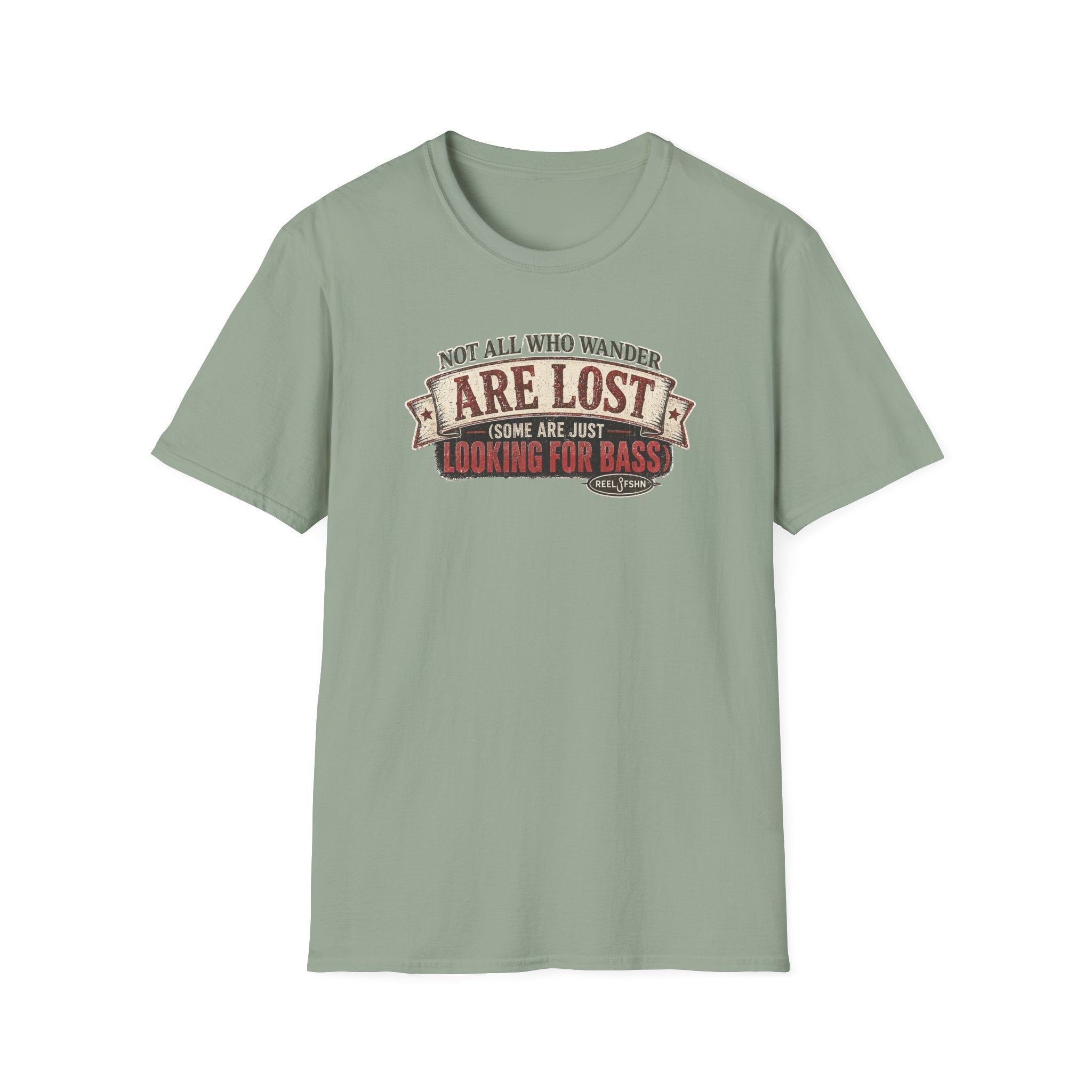 Not All Who Wander Are Lost, Some Are Just Looking For Bass T-Shirt