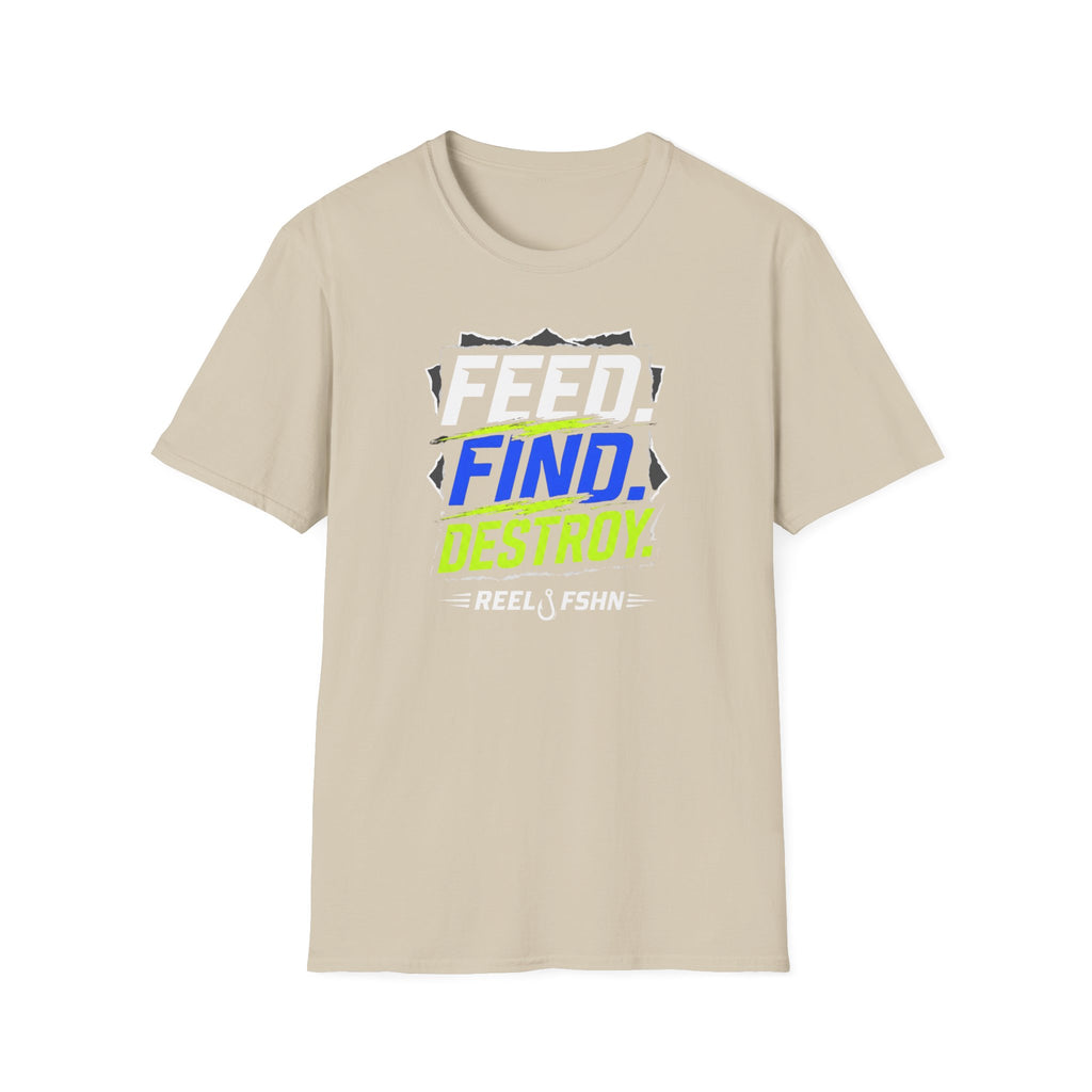 FEED. FIND. DESTROY.  T-Shirt